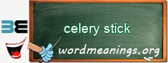 WordMeaning blackboard for celery stick